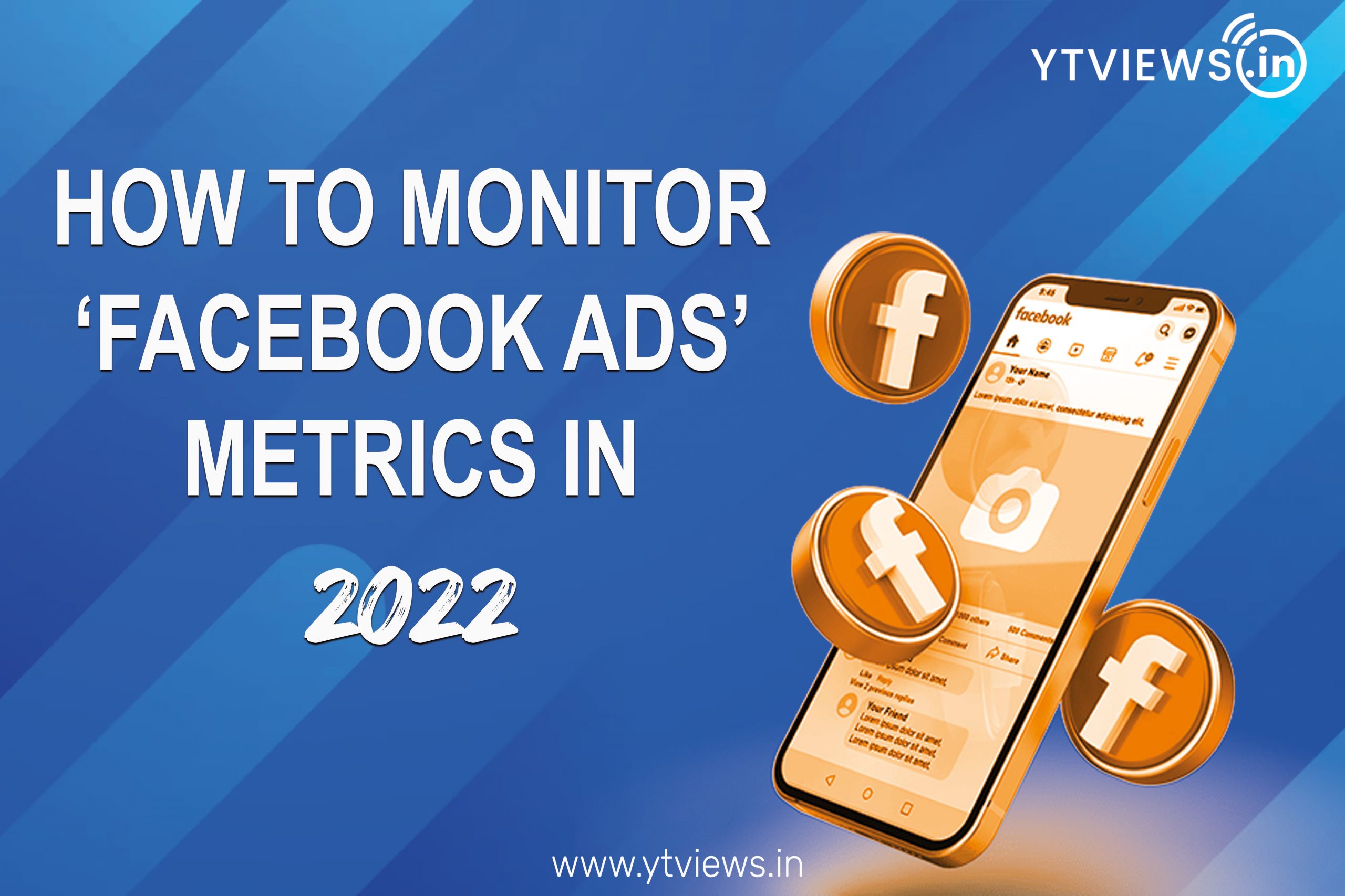 How To Monitor Facebook Ad Metrics In 2022