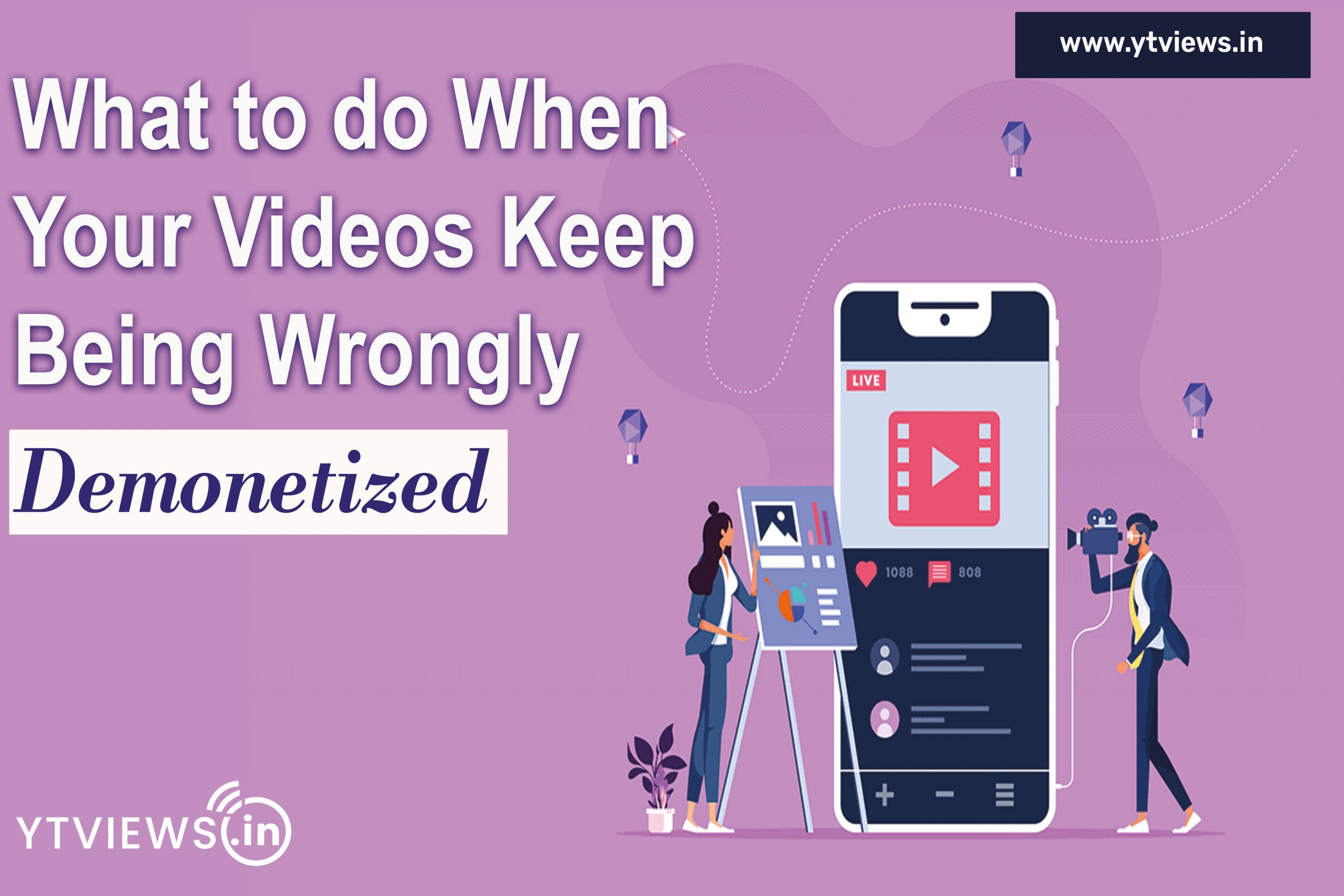 What To Do When Your Videos Keep Being Wrongly Demonetized