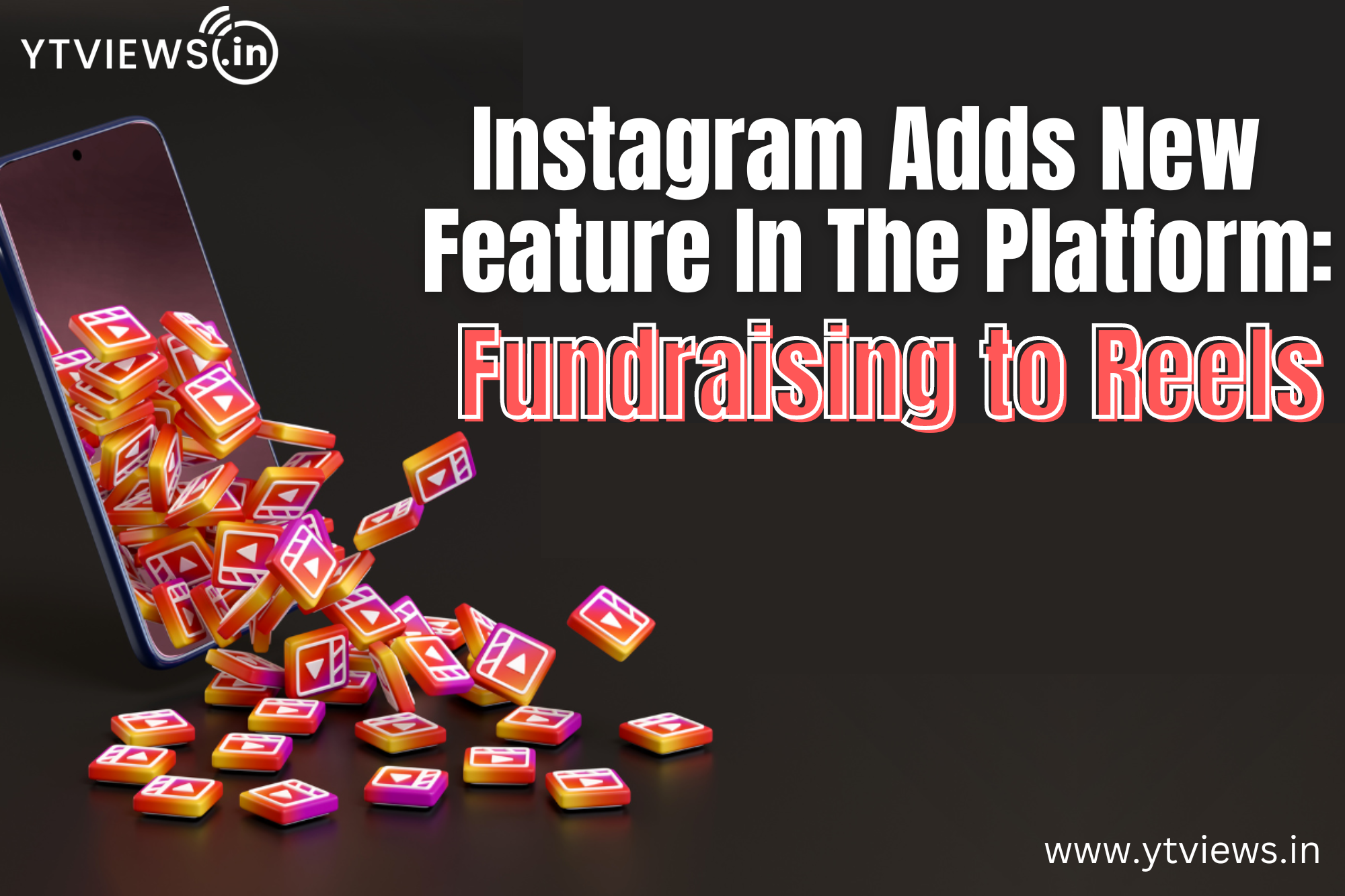Instagram Adds New Feature In The Platform: Fundraising To Reels