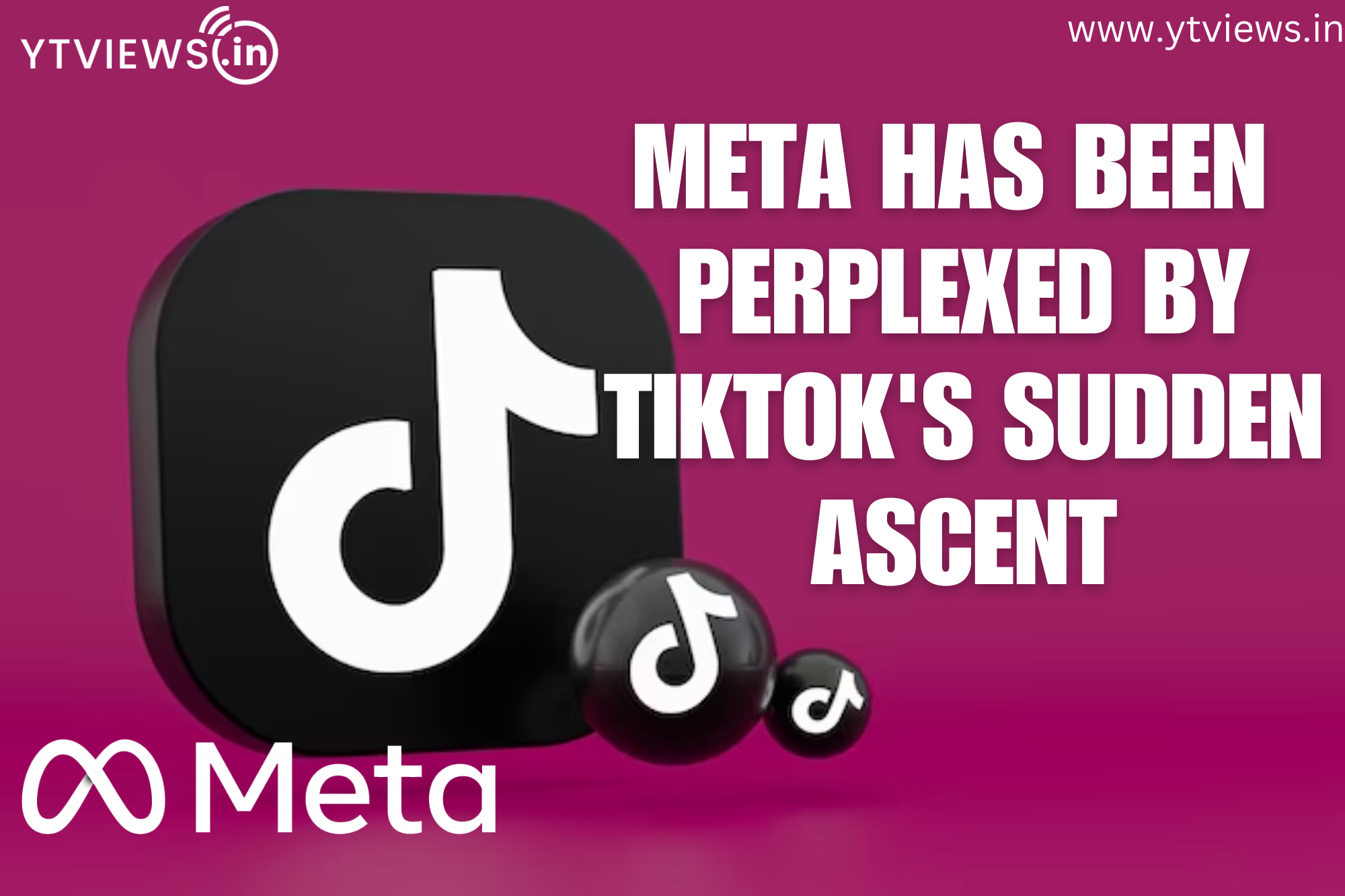 Meta Has Been Perplexed By TikTok’s Sudden Ascent