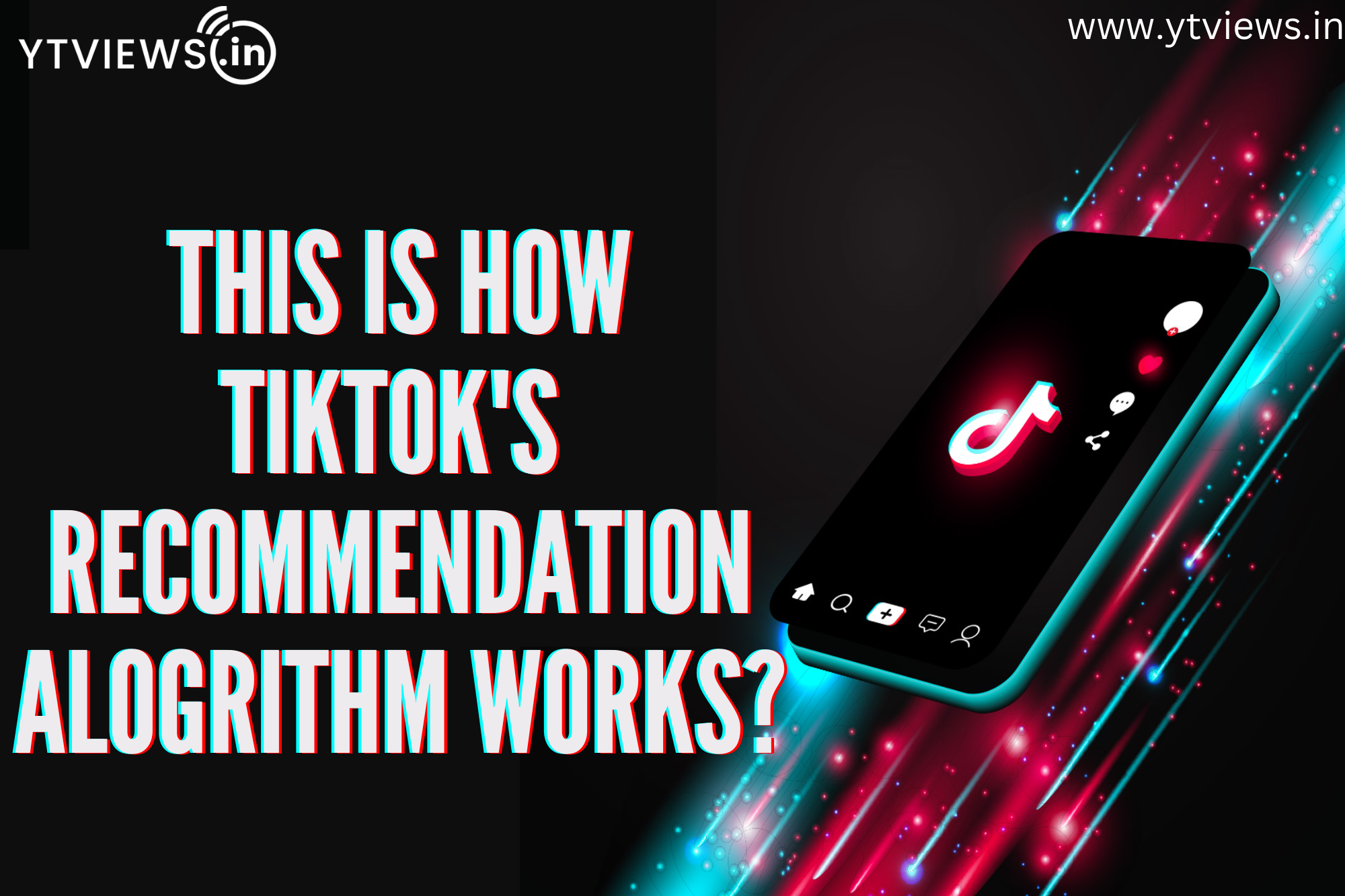 This is How TikTok’s Recommendation Algorithm Works