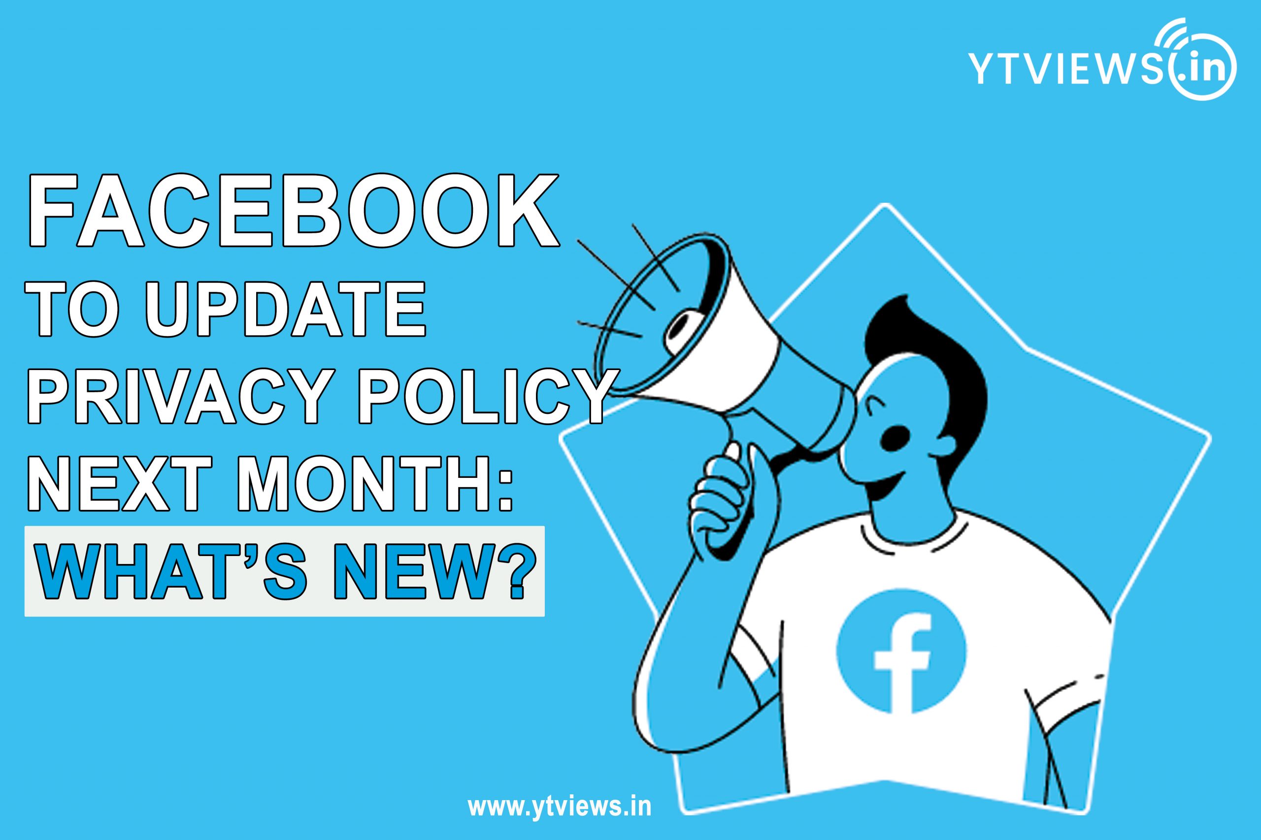 Facebook To Update Privacy Policy Next Month: What’s New?