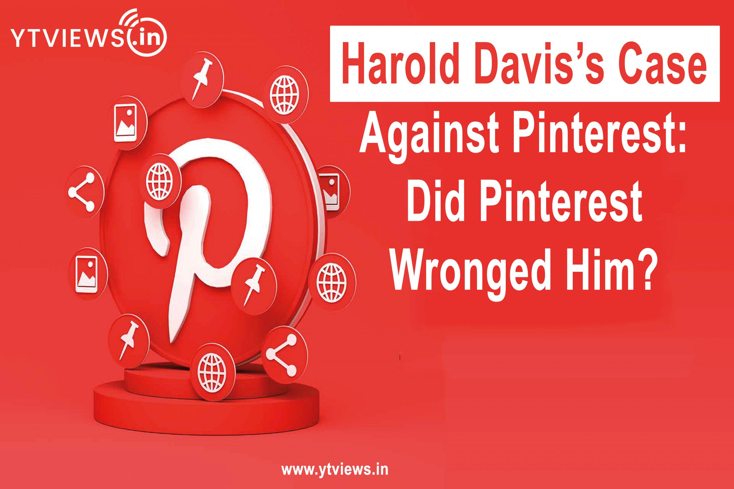 Harold Davis’s Case Against Pinterest: Did Pinterest Wronged Him?