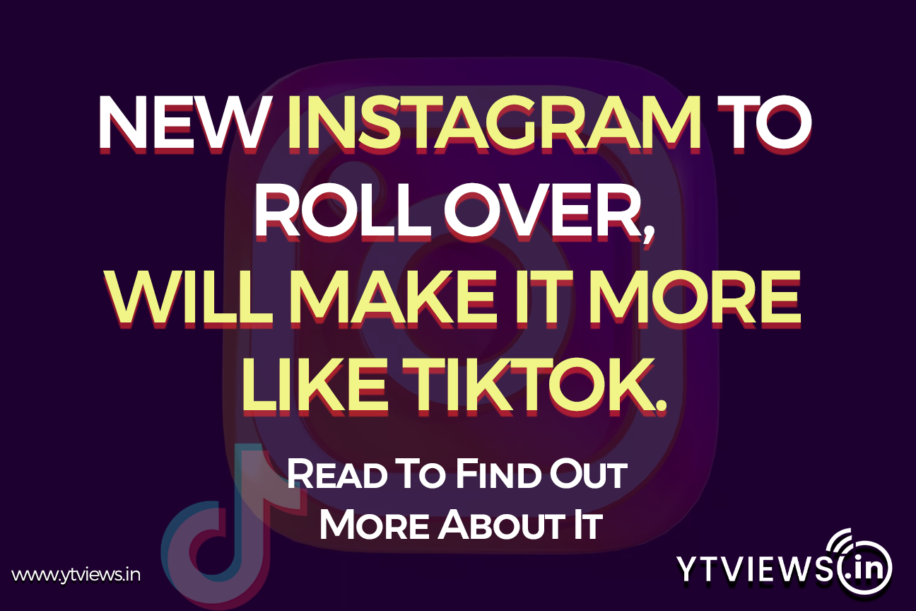 New Instagram To Roll Over, Will Make It More Like TikTok. Read To Find Out More About It