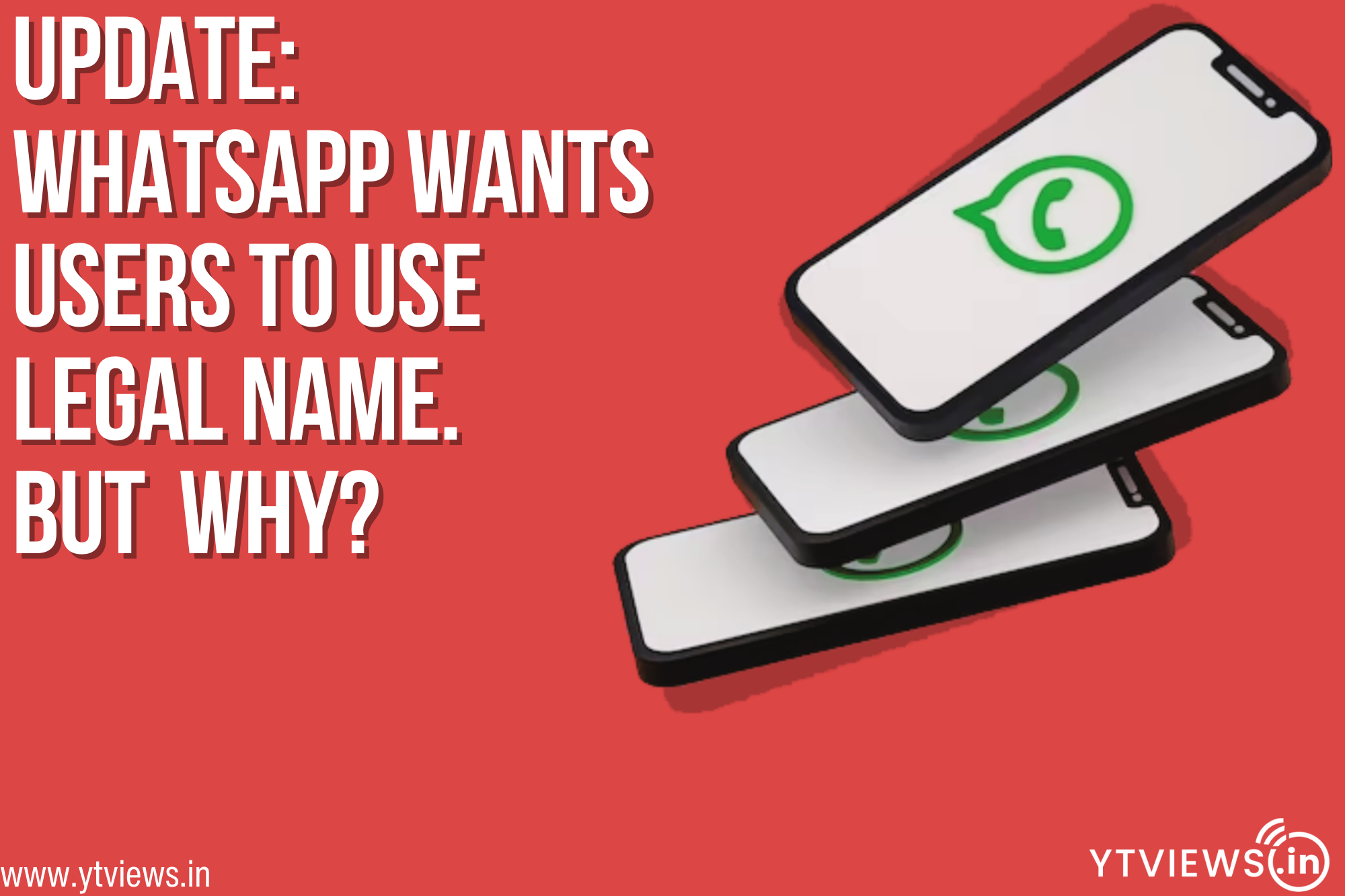 Update: WhatsApp Wants Users To Use Legal Name. But Why?