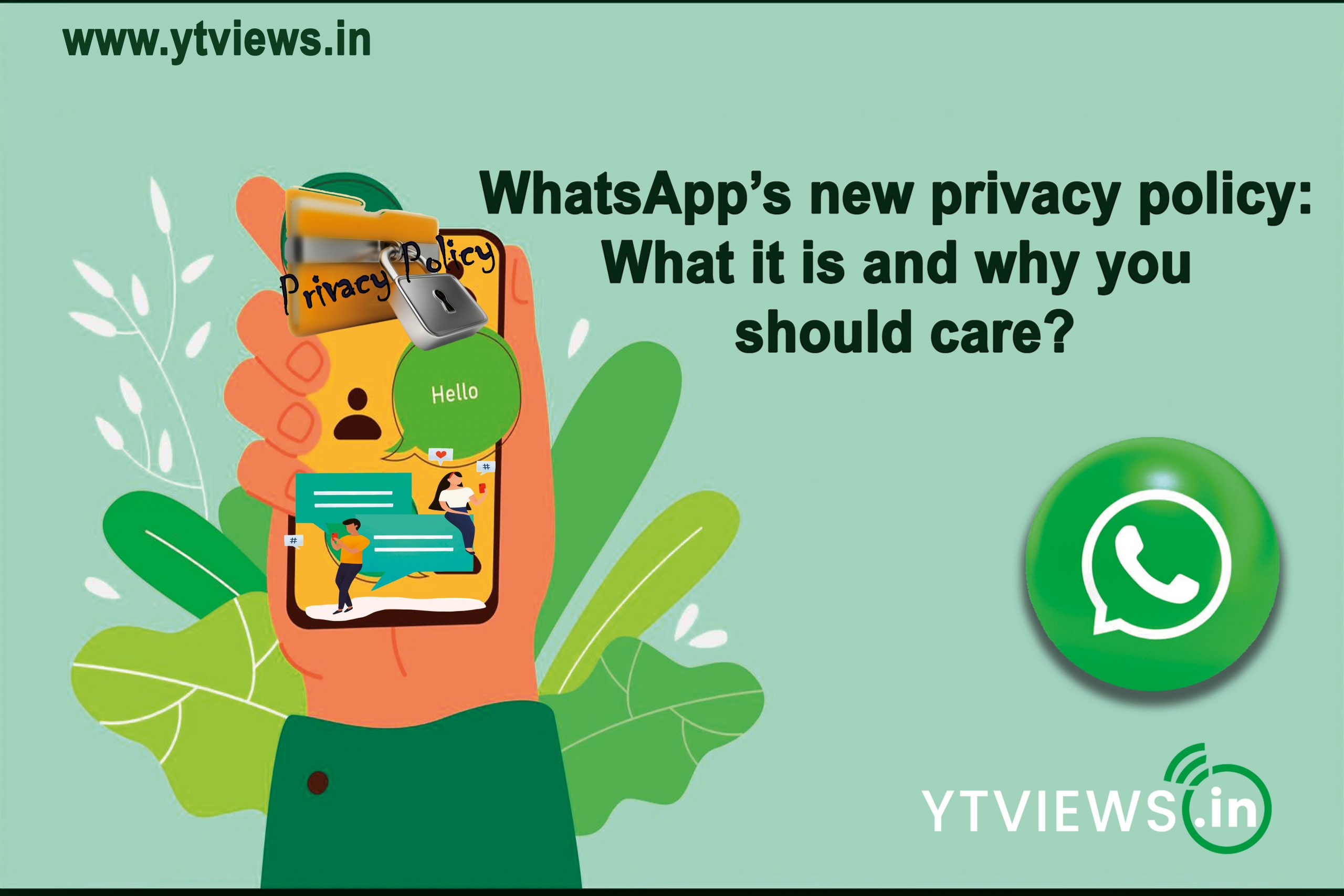 WhatsApp’s new privacy policy: What it is and why you should care?