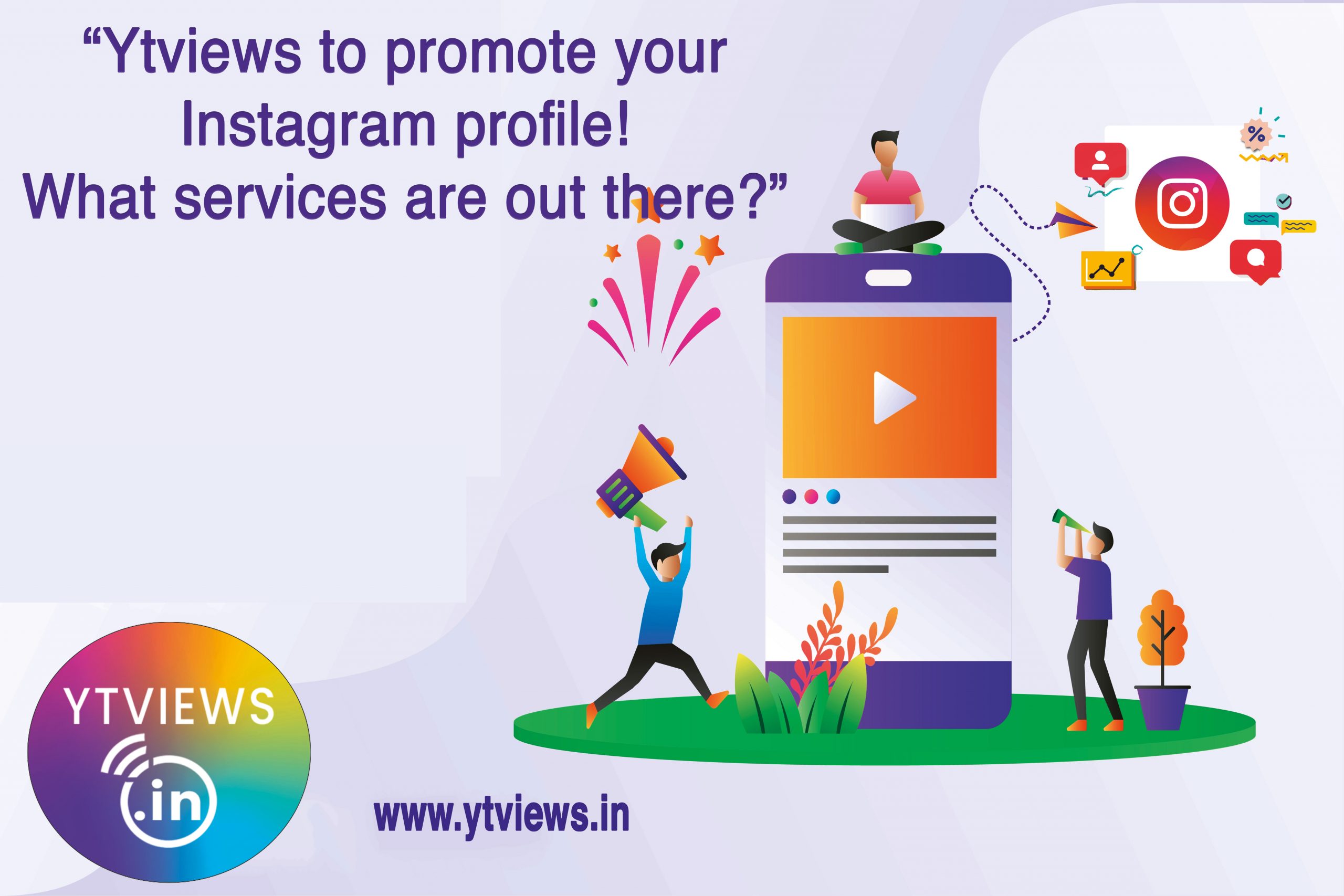 Ytviews to promote your Instagram profile!: What Services Are Out There?