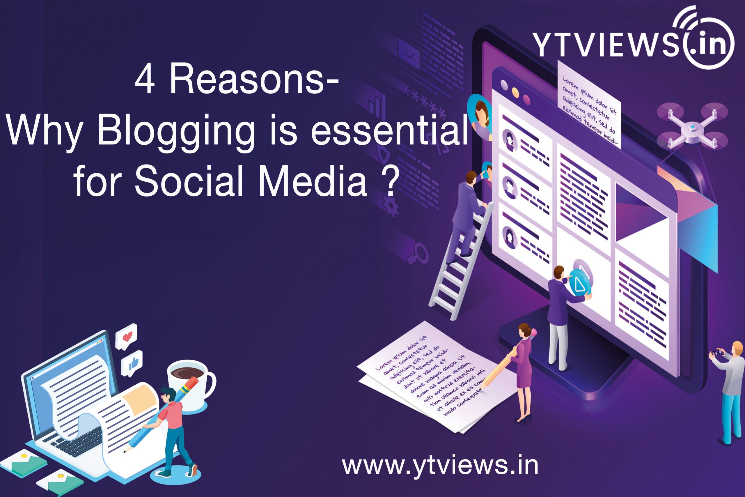 4 Reasons Why Blogging is Essential for Social Media