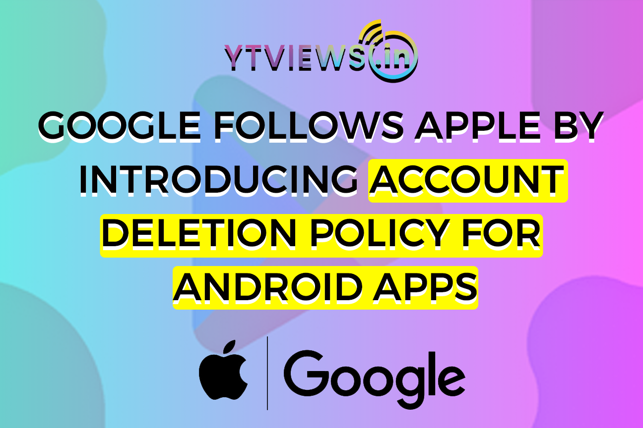 Google Introduces Account Deletion Policy for Android Apps