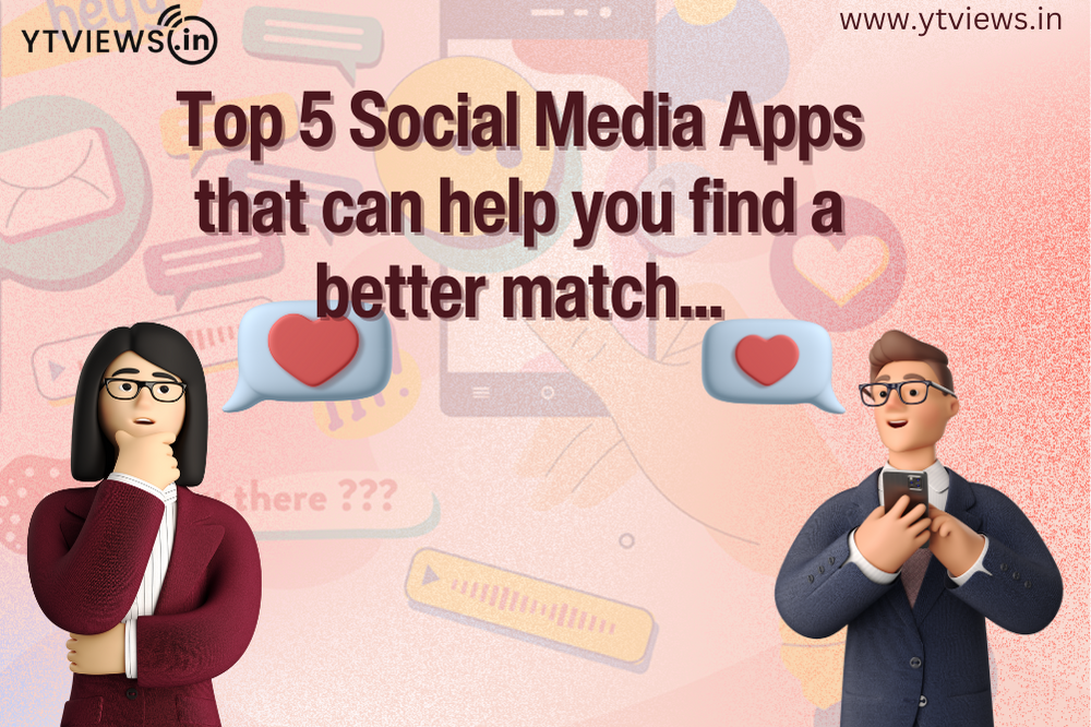 op 5 Social Media Apps to Find Better Matches