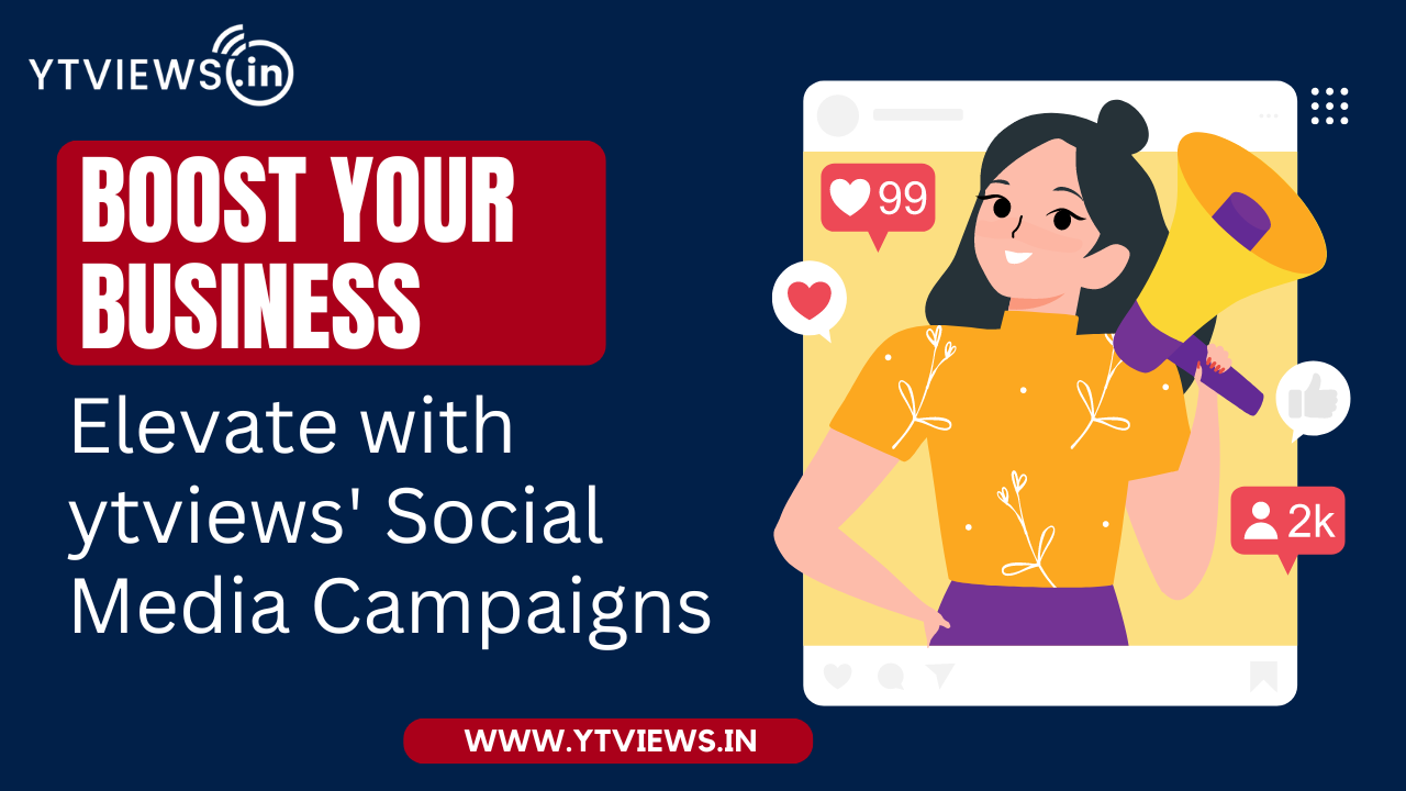 Boost Your Business with Ytviews Social Media Campaigns
