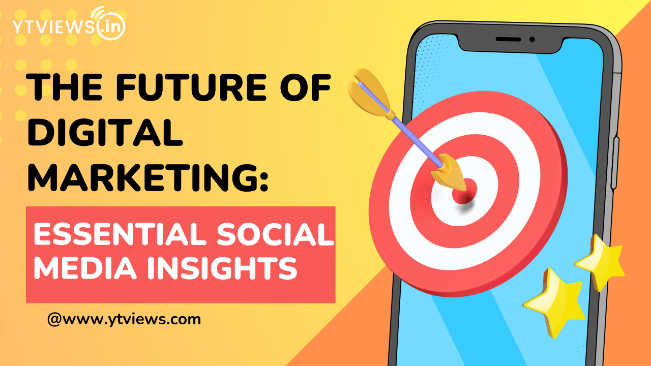 The Future of Digital Marketing: Social Media Insights