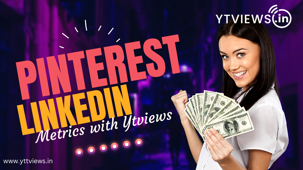 Ytviews Solutions for LinkedIn and Pinterest Growth