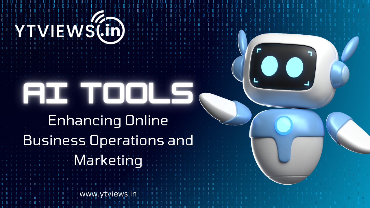 AI Tools Enhancing Online Business Operations & Marketing