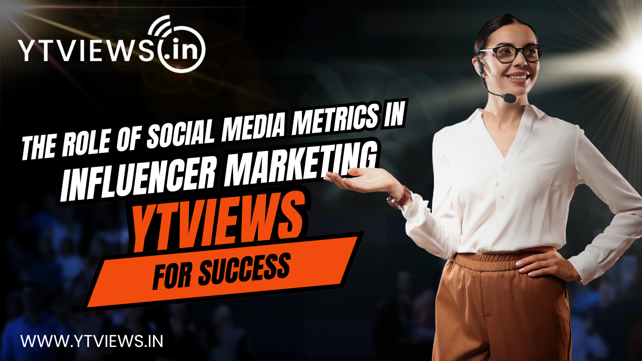 Social Media Metrics in Influencer Marketing | Ytviews