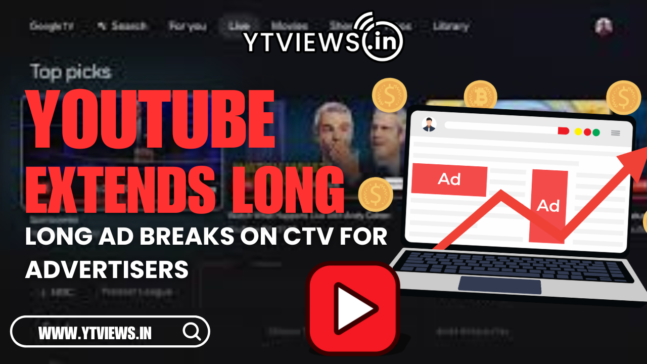 YouTube Extends Long Ad Breaks on Connected TV