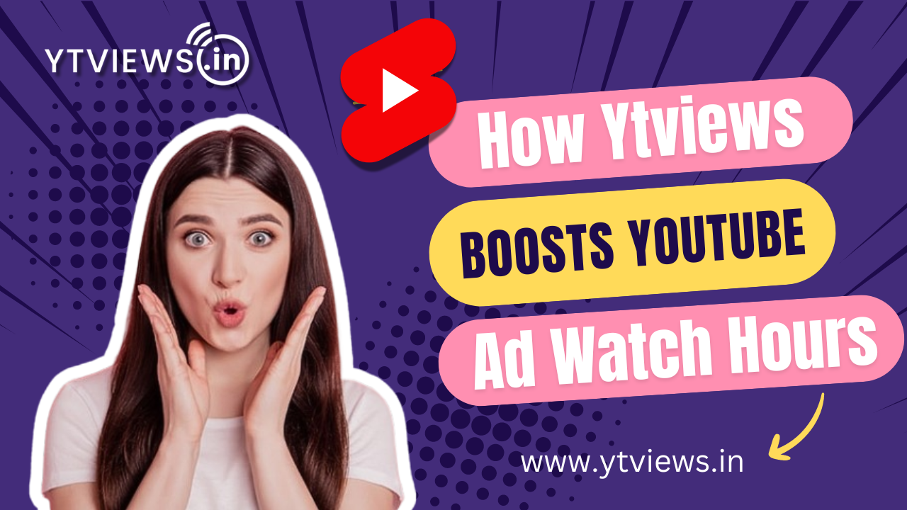 Buy Youtube views service Help to Increase YouTube Ad Watch Hours