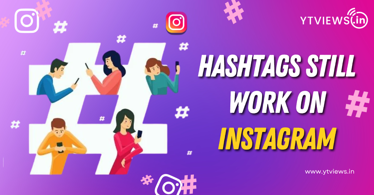 Instagram Hashtags: Dead or More Powerful Than Ever?