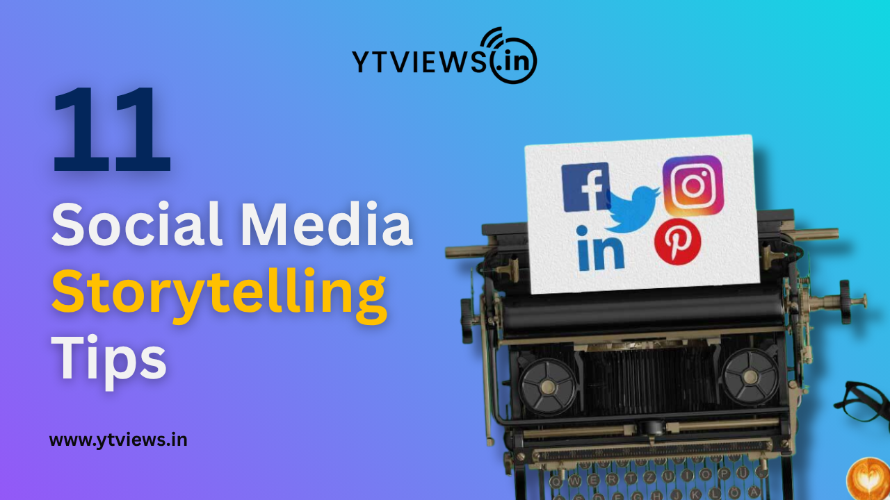 11 Storytelling Strategies to Grow Fast on Social Media