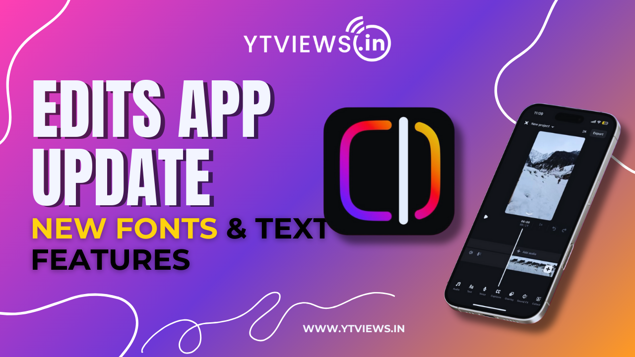 Edits App Update: New Title, Fonts & Text Features Explained