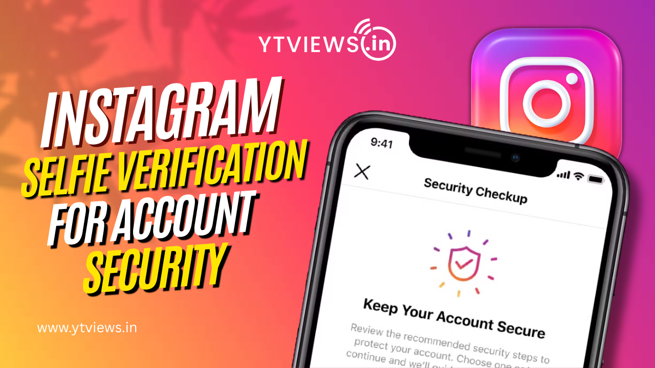 Instagram Selfie Verification: A Complete Security Guide