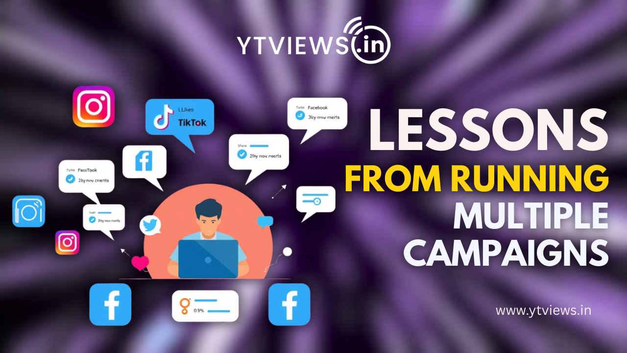 Key Insights From Running Multiple Campaigns