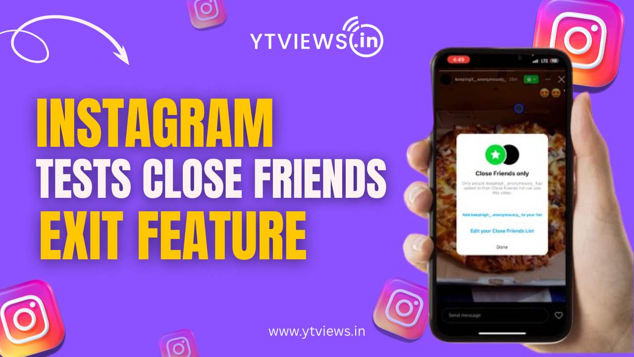 Instagram May Let Users Exit Close Friends Lists Soon