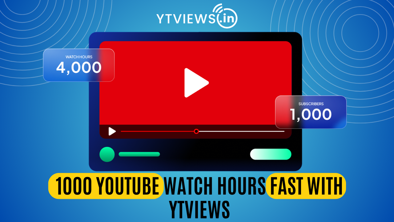 Get 1000 YouTube Watch Hours with Ytviews.in
