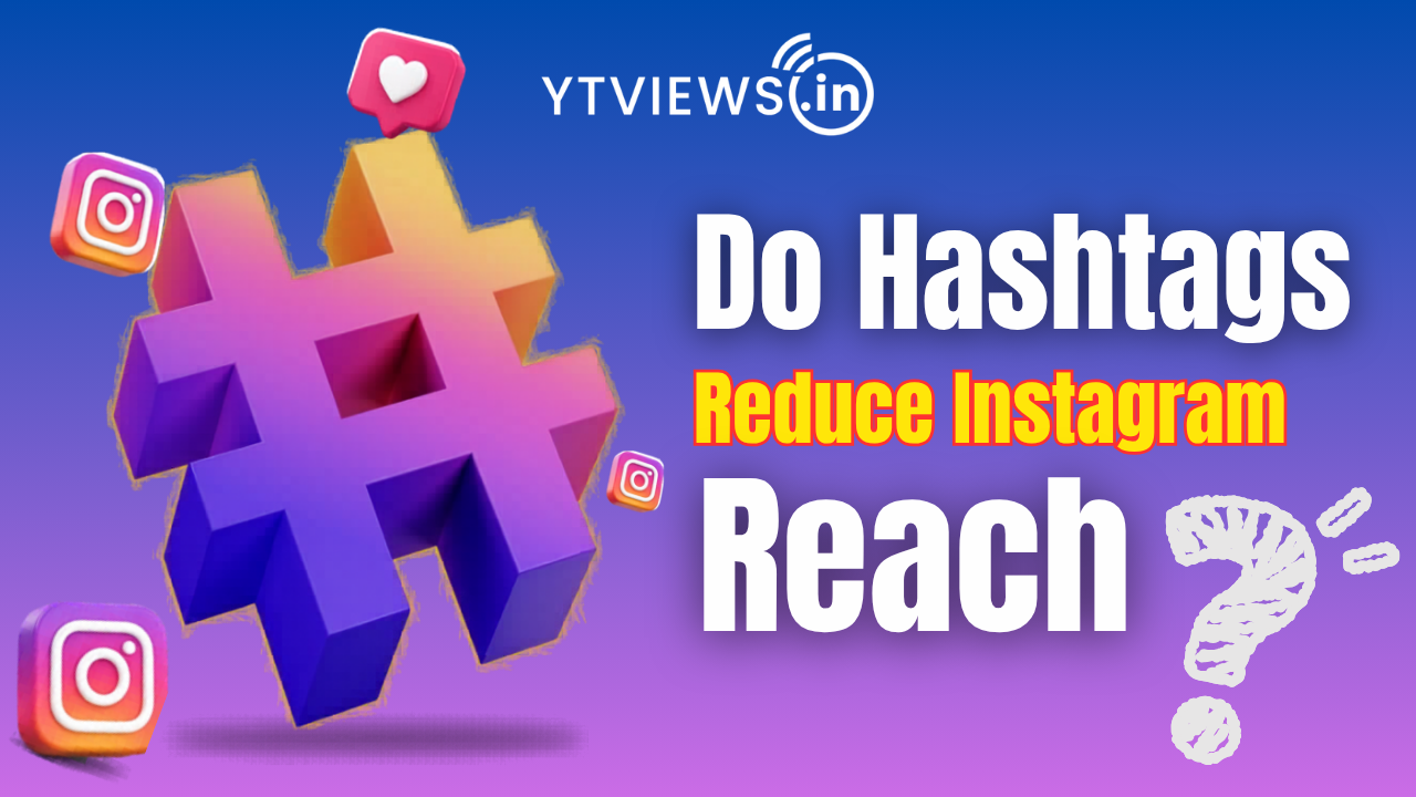 Does Instagram Reduce Reach After Using Too Many Hashtags