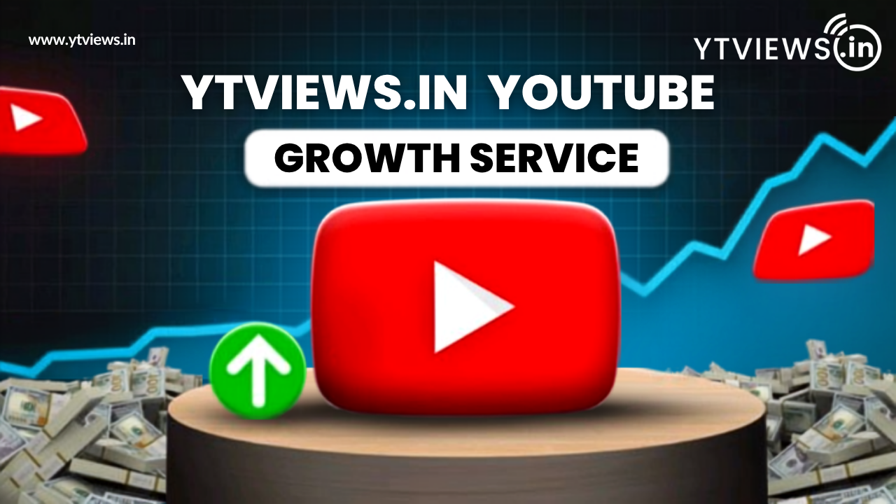 How Ytviews.in New YouTube Growth Service Help Boost Channel Performance