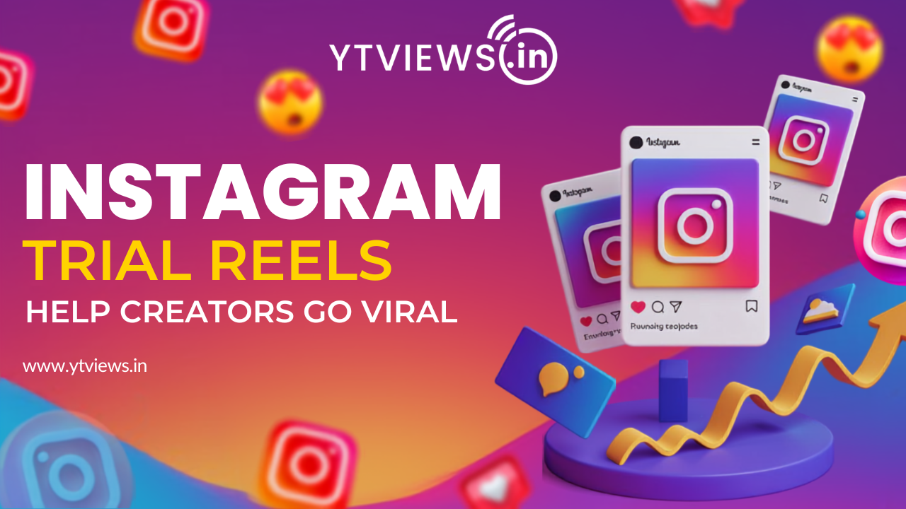 How Instagram Trial Reels Feature Helps Content Creators Go Viral Faster