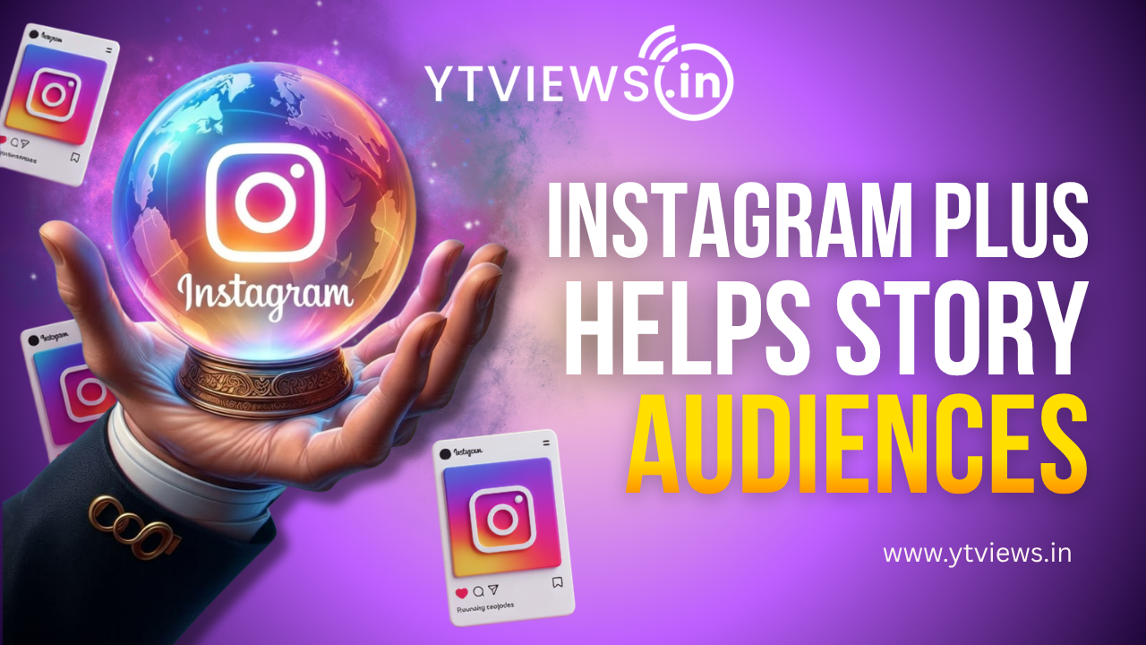 How Instagram Plus Helps You Create Multiple Story Audiences Beyond Close Friends