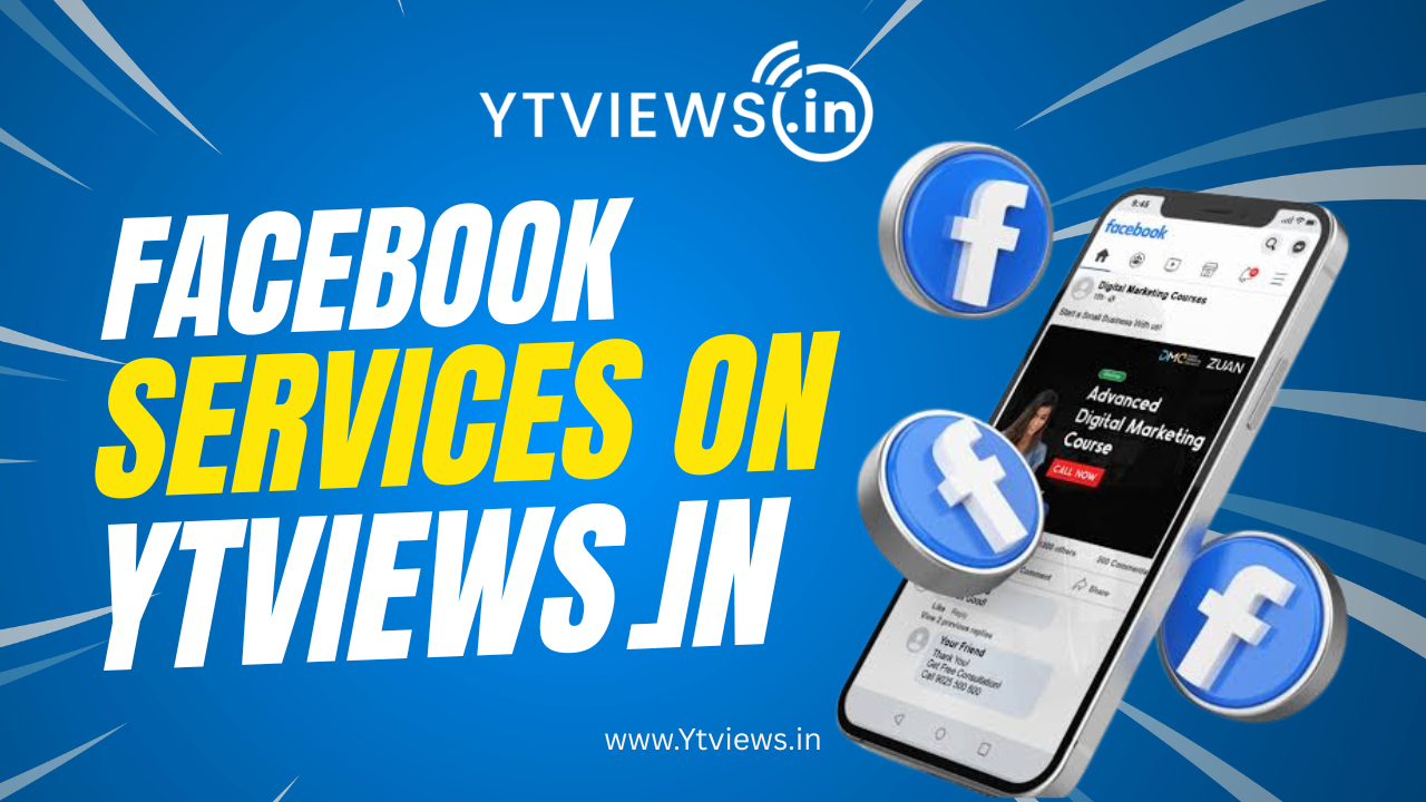 Understanding All Facebook Services Available on Ytviews.in