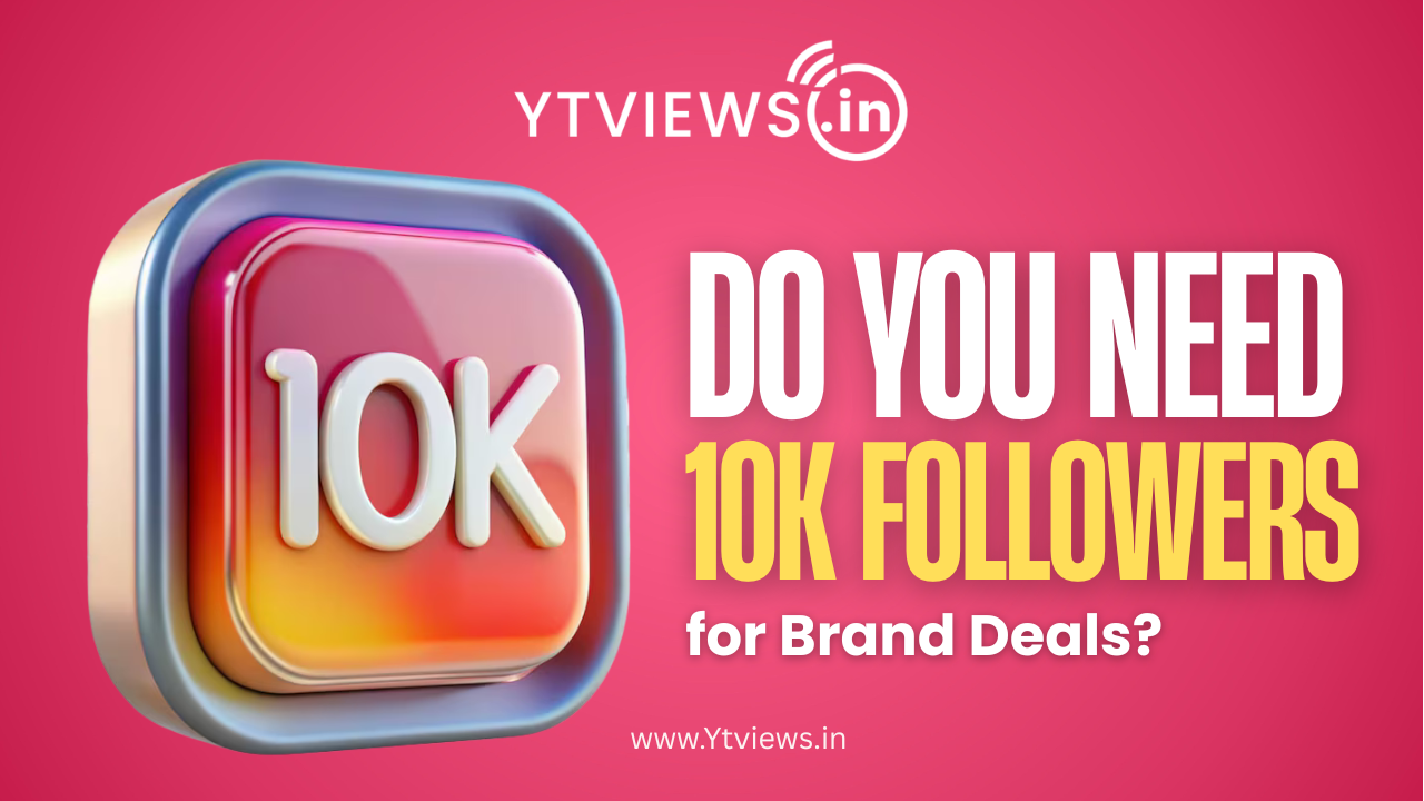 Do You Really Need 10K Followers to Get Brand Deals?