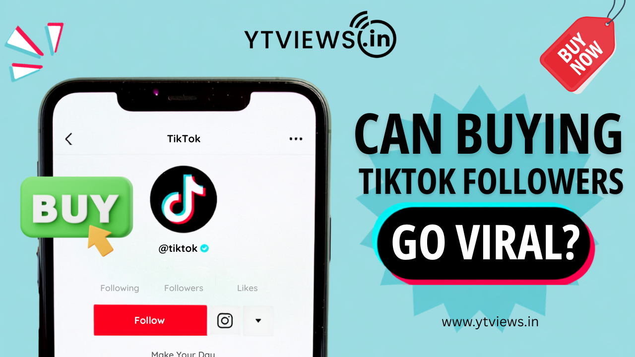 Can Buying TikTok Followers Help You Go Viral 