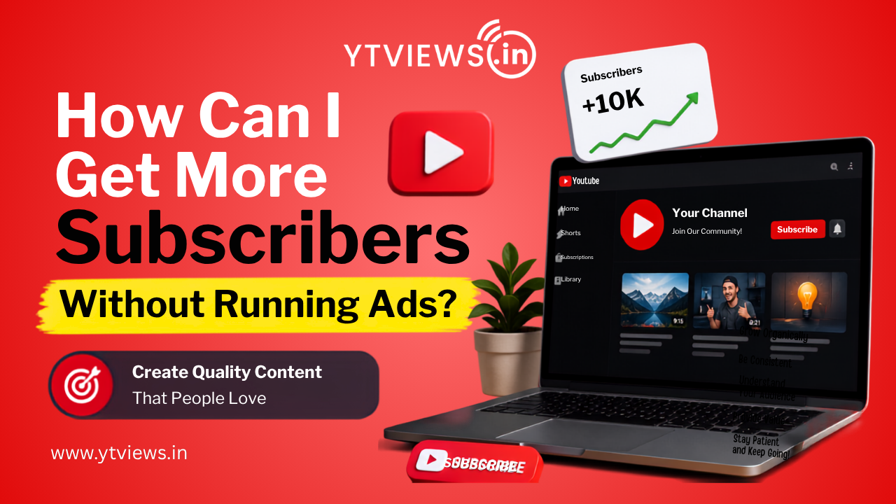How Can I Get More Subscribers Without Running Ads?